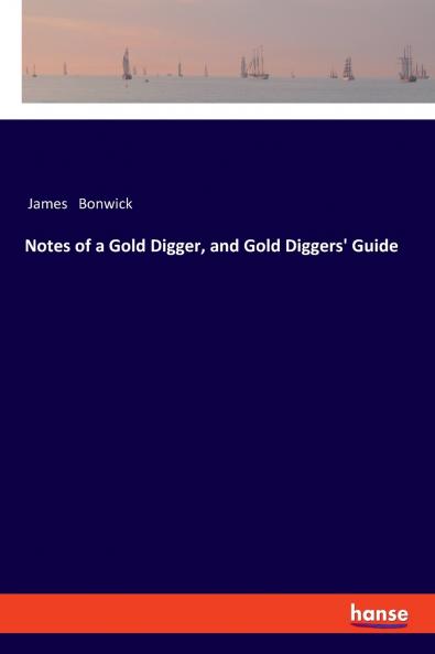 Notes of a Gold Digger and Gold Diggers' Guide
