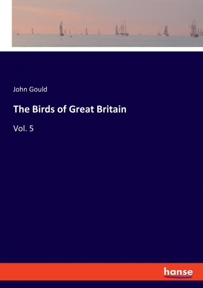 The Birds of Great Britain