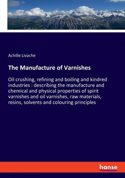 The Manufacture of Varnishes