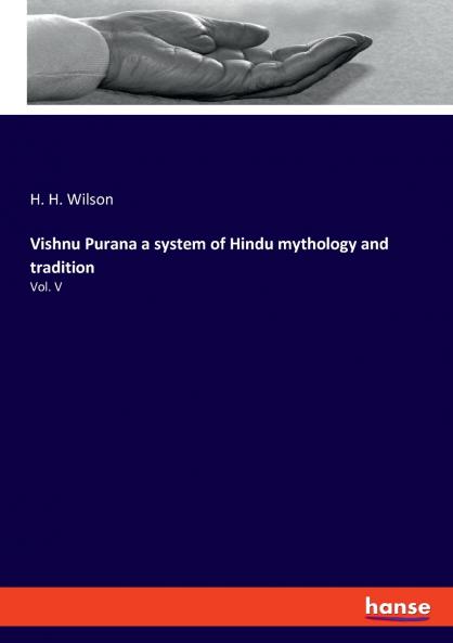 Vishnu Purana a system of Hindu mythology and tradition