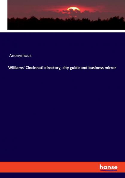 Williams' Cincinnati directory city guide and business mirror