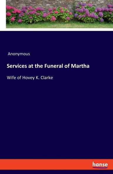 Services at the Funeral of Martha