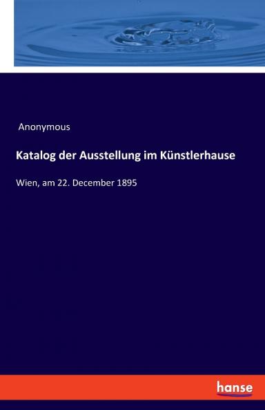 Katalog der Ausstellung im Künstlerhause