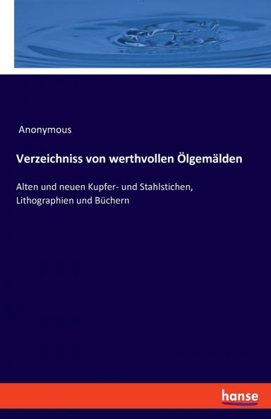 Verzeichniss von werthvollen Ölgemälden