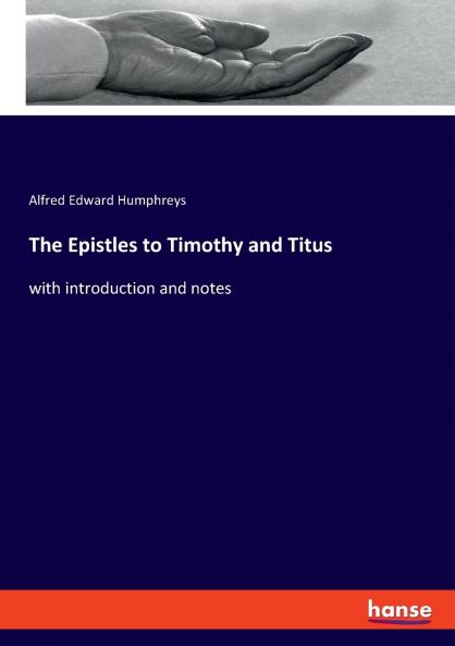 The Epistles to Timothy and Titus