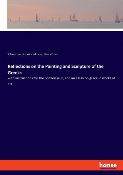 Reflections on the Painting and Sculpture of the Greeks