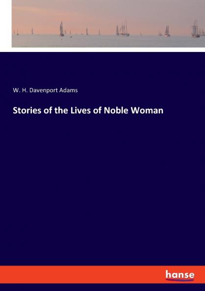 Stories of the Lives of Noble Woman