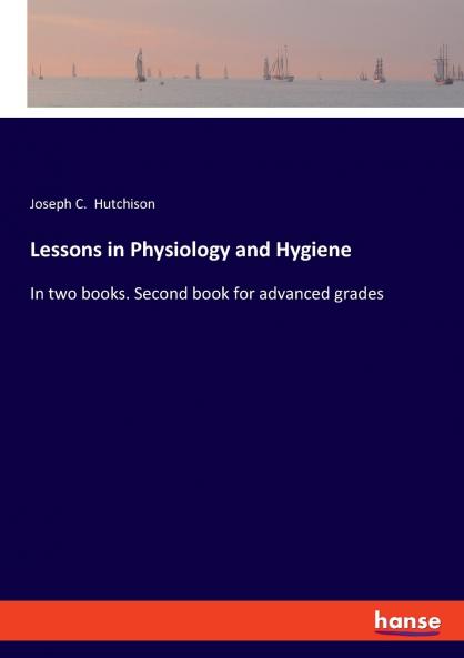 Lessons in Physiology and Hygiene