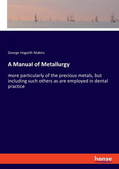 A Manual of Metallurgy