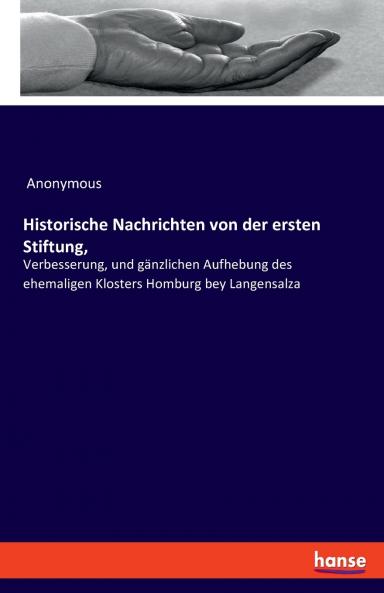 Historische Nachrichten von der ersten Stiftung