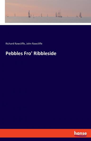 Pebbles Fro' Ribbleside