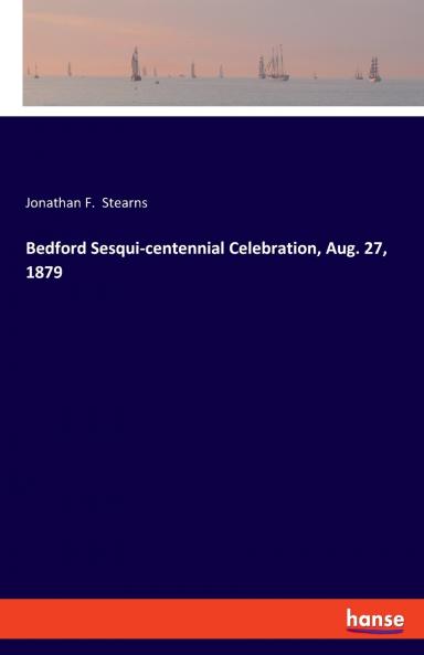 Bedford Sesqui-centennial Celebration Aug. 27 1879