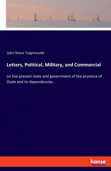 Letters Political Military and Commercial