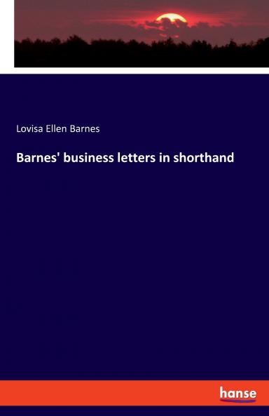 Barnes' business letters in shorthand