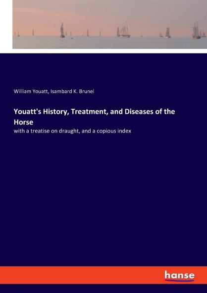 Youatt's History Treatment and Diseases of the Horse