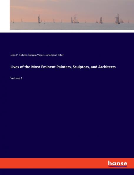 Lives of the Most Eminent Painters Sculptors and Architects