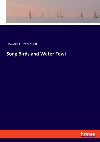 Song Birds and Water Fowl