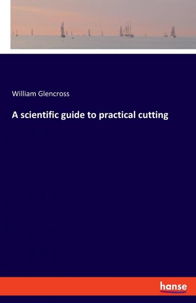 A scientific guide to practical cutting