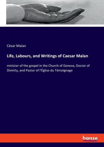 Life Labours and Writings of Caesar Malan