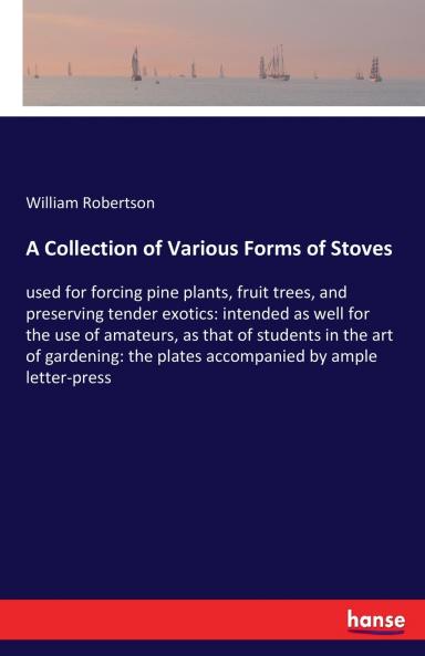 A Collection of Various Forms of Stoves