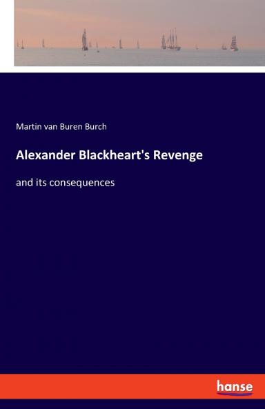Alexander Blackheart's Revenge