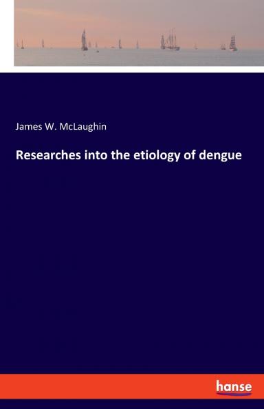 Researches into the etiology of dengue