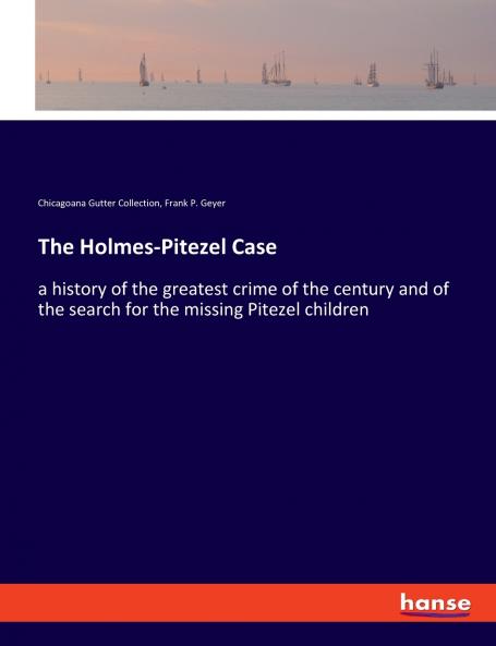 The Holmes-Pitezel Case