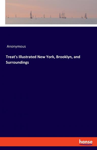 Treat's Illustrated New York Brooklyn and Surroundings