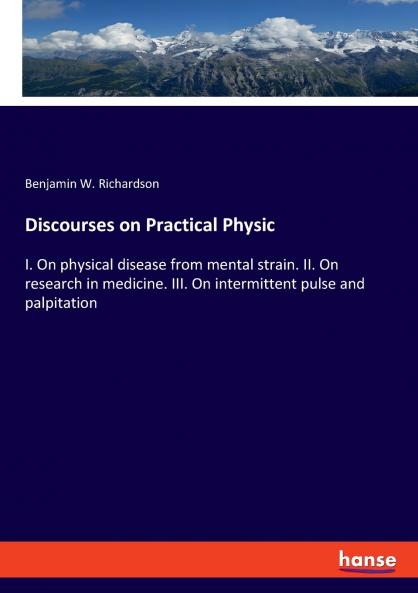 Discourses on Practical Physic
