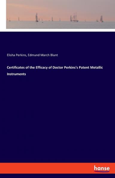Certificates of the Efficacy of Doctor Perkins's Patent Metallic Instruments