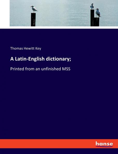 A Latin-English dictionary;