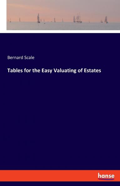 Tables for the Easy Valuating of Estates
