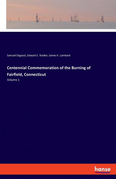 Centennial Commemoration of the Burning of Fairfield Connecticut