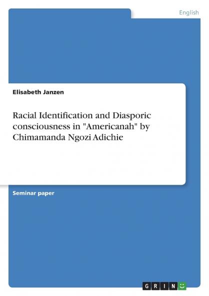 Racial Identification and Diasporic consciousness in Americanah by Chimamanda Ngozi Adichie