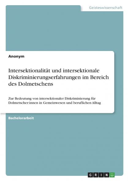 Intersektionalität und intersektionale Diskriminierungserfahrungen im Bereich des Dolmetschens