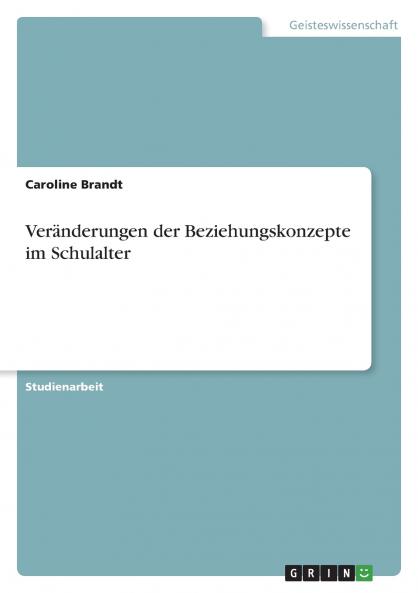 Veränderungen der Beziehungskonzepte im Schulalter