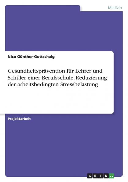Gesundheitsprävention für Lehrer und Schüler einer Berufsschule. Reduzierung der arbeitsbedingten Stressbelastung