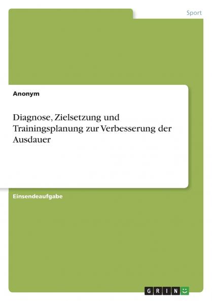 Diagnose Zielsetzung und Trainingsplanung zur Verbesserung der Ausdauer