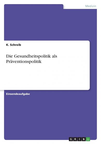 Die Gesundheitspolitik als Präventionspolitik