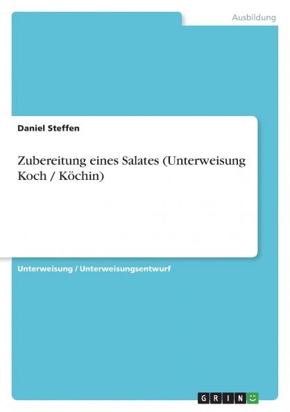 Zubereitung eines Salates (Unterweisung Koch / Köchin)
