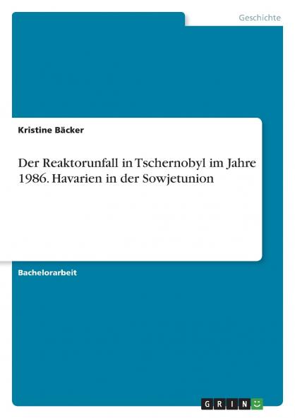 Der Reaktorunfall in Tschernobyl im Jahre 1986. Havarien in der Sowjetunion