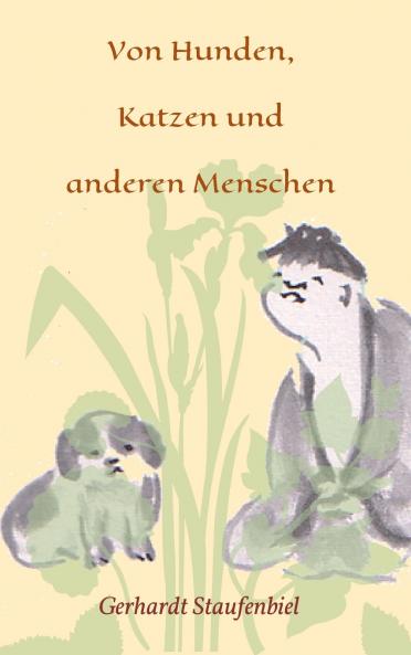 Von Hunden Katzen und anderen Menschen