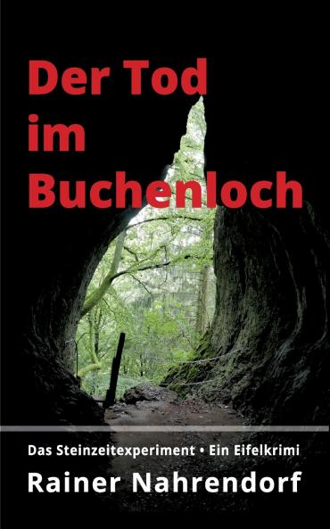 Der Tod im Buchenloch. Das Steinzeitexperiment