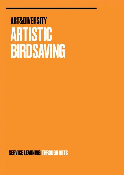 Artistic Birdsaving - SERVICE LEARNING THROUGH ARTS