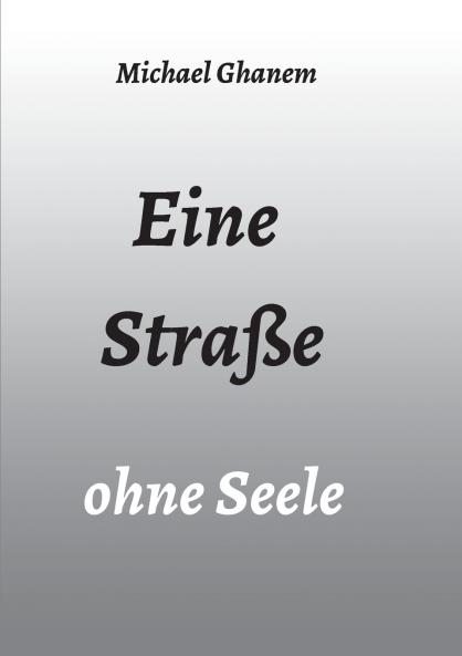 Eine Straße ohne Seele