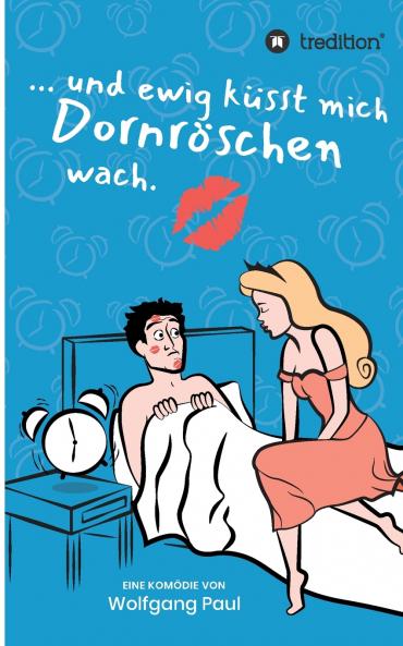 Und ewig küsst mich Dornröschen wach