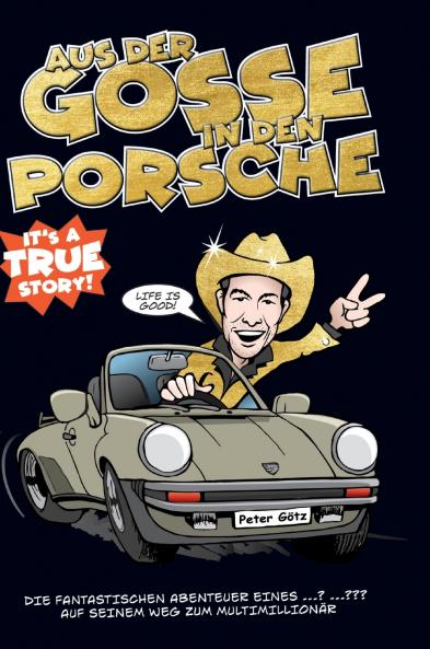 Aus der Gosse in den Porsche