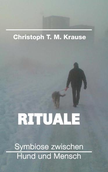 Rituale - Symbiose zwischen Hund und Mensch