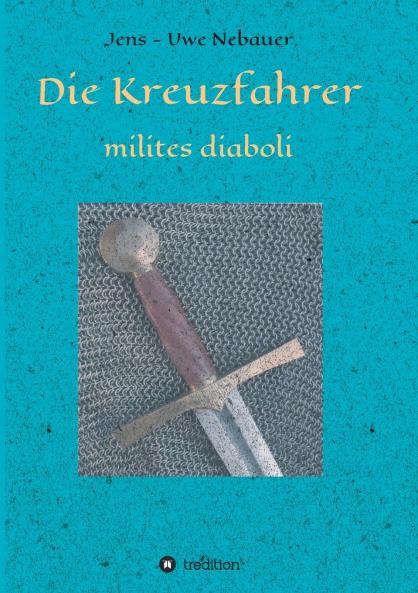 Die Kreuzfahrer - milites diaboli