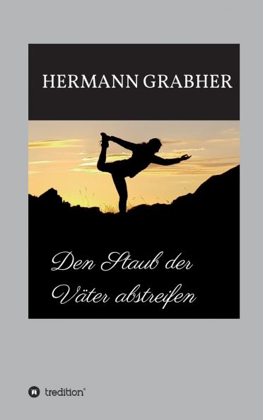 Den Staub der Väter abstreifen